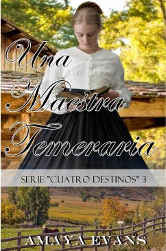 Una Maestra Temeraria (Cuatro Destinos, #3) (eBook, ePUB) - Evans, Amaya