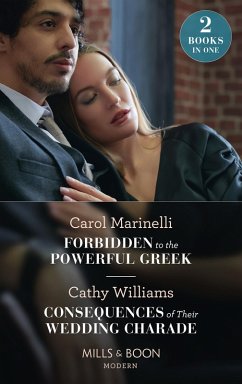Forbidden To The Powerful Greek / Consequences Of Their Wedding Charade: Forbidden to the Powerful Greek (Cinderellas of Convenience) / Consequences of Their Wedding Charade (Mills & Boon Modern) (eBook, ePUB) - Marinelli, Carol; Williams, Cathy