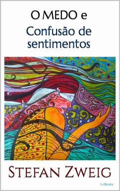 O MEDO e Confusão de Sentimentos Zweig (eBook, ePUB) - Stefan Zweig