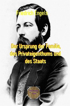 Der Ursprung der Familie, des Privateigenthums und des Staats (eBook, ePUB) - Engels, Friedrich
