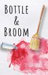 Bottle & Broom (eBook, ePUB) - Bild 1