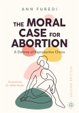 The Moral Case for Abortion (eBook, PDF)