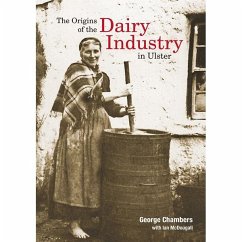 The Origins of the Dairy Industry in Ulster (eBook, ePUB) - Chambers, George