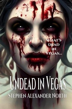 Undead In Vegas (eBook, ePUB) - North, Stephen Alexander Undead In Vegas (eBook, ePUB) - North, Stephen Alexander
