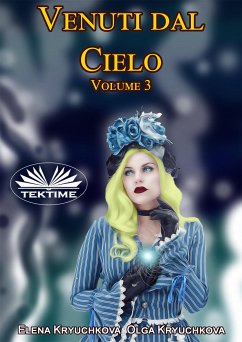 Venuti Dal Cielo (eBook, ePUB) - Kryuchkova, Elena; Kryuchkova, Olga