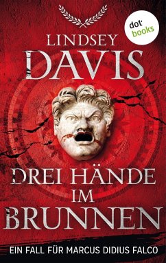 Drei Hände im Brunnen / Ein Fall für Marcus Didius Falco Bd.9 (eBook, ePUB) - Davis, Lindsey