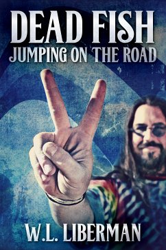 Dead Fish Jumping On The Road (eBook, ePUB) - Liberman, W.L.