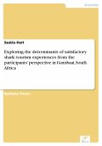 Exploring the determinants of satisfactory shark tourism experiences from the participants' perspective in Gansbaai, South Africa (eBook, PDF)