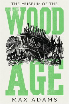 The Museum of the Wood Age (eBook, ePUB) - Adams, Max