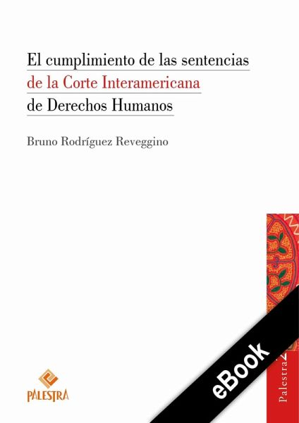 El cumplimiento de las sentencias de la Corte Interamericana de Derechos Humanos (eBook, ePUB)