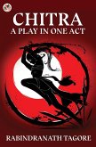 Chitra, a Play in One Act (eBook, ePUB) Chitra, a Play in One Act (eBook, ePUB)