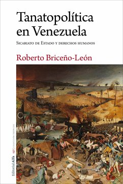 Tanatopolítica en Venezuela (eBook, ePUB) - Briceño-León, Roberto