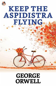 Keep the Aspidistra Flying (eBook, ePUB) - Orwell, George