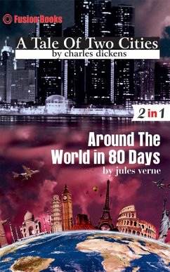 A Tale of Two Cities and Around the World in 80 Days (eBook, ePUB) - Verne, Charles Dickens & Jules