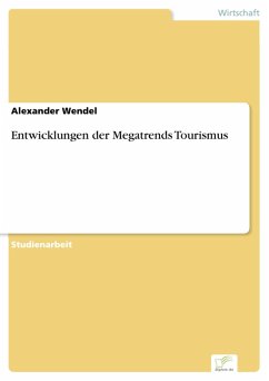 Entwicklungen der Megatrends Tourismus (eBook, PDF) - Wendel, Alexander