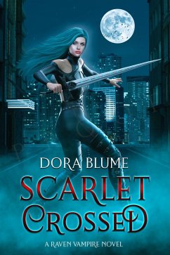 Scarlet Crossed (Raven Vampire Series, #3) (eBook, ePUB) - Blume, Dora