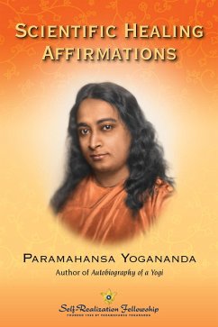 Scientific Healing Affirmations (eBook, ePUB) - Yogananda, Paramahansa