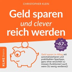 Geld sparen und clever reich werden (MP3-Download) - Klein, Christopher