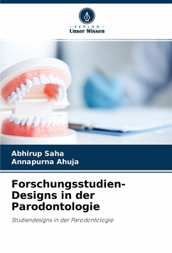 Forschungsstudien-Designs in der Parodontologie - Saha, Abhirup;Ahuja, Annapurna