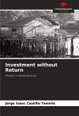 Investment without Return