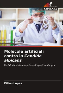 Molecole artificiali contro la Candida albicans - Lopes, Eilton