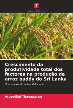 Crescimento da produtividade total dos factores na produção de arroz paddy do Sri Lanka - Thayaparan, Aruppillai