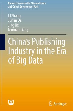 China¿s Publishing Industry in the Era of Big Data - Zhang, Li;Qu, Junlin;Jie, Jing