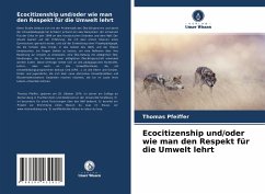 Ecocitizenship und/oder wie man den Respekt für die Umwelt lehrt - Pfeiffer, Thomas