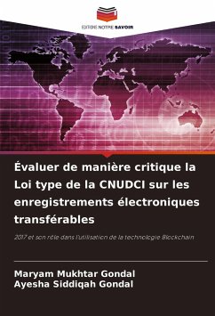 Évaluer de manière critique la Loi type de la CNUDCI sur les enregistrements électroniques transférables - Mukhtar Gondal, Maryam;Siddiqah Gondal, Ayesha