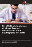 Gli effetti della dieta e di alcuni farmaci antimalarici sulla neutropenia nei ratti