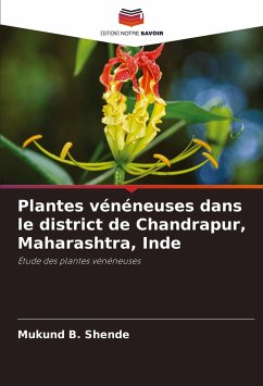 Plantes vénéneuses dans le district de Chandrapur, Maharashtra, Inde - Shende, Mukund B.