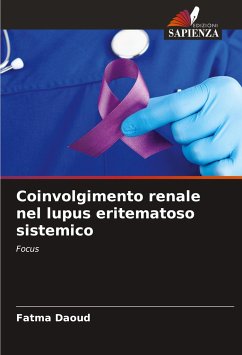 Coinvolgimento renale nel lupus eritematoso sistemico - Daoud, Fatma;Somai, Mehdi;Rachdi, Imene