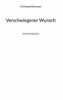 Verschwiegener Wunsch - Schiermeyer, F. Christoph