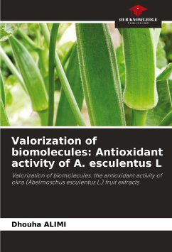 Valorization of biomolecules: Antioxidant activity of A. esculentus L - ALIMI, Dhouha