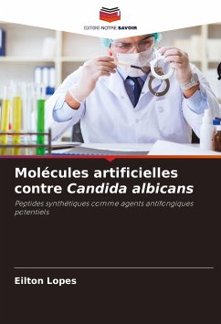 Molécules artificielles contre Candida albicans - Lopes, Eilton