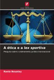 A ética e a lex sportiva