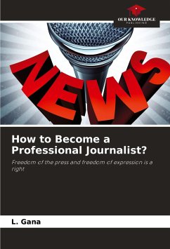 How to Become a Professional Journalist? - Gana, L.