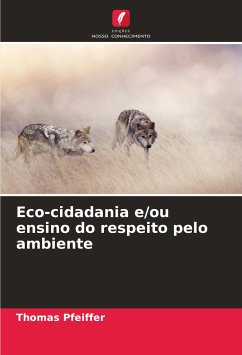 Eco-cidadania e/ou ensino do respeito pelo ambiente - Pfeiffer, Thomas