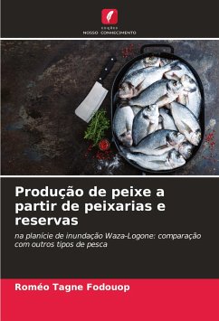 Produção de peixe a partir de peixarias e reservas - Tagne Fodouop, Roméo