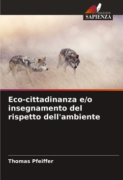 Eco-cittadinanza e/o insegnamento del rispetto dell'ambiente - Pfeiffer, Thomas
