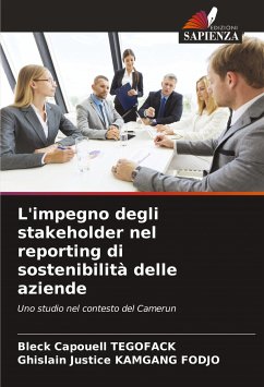 L'impegno degli stakeholder nel reporting di sostenibilità delle aziende - TEGOFACK, Bleck Capouell;KAMGANG FODJO, Ghislain Justice