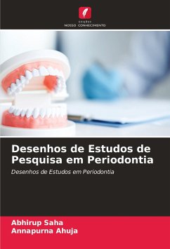 Desenhos de Estudos de Pesquisa em Periodontia - Saha, Abhirup;Ahuja, Annapurna