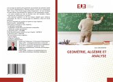 GEOMÉTRIE, ALGÈBRE ET ANALYSE