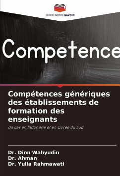 Compétences génériques des établissements de formation des enseignants - Wahyudin, Dr. Dinn;Ahman, Dr.;Rahmawati, Dr. Yulia