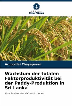 Wachstum der totalen Faktorproduktivität bei der Paddy-Produktion in Sri Lanka - Thayaparan, Aruppillai