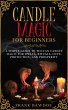 Candle Magic for Beginners: A Simple... - Bild 1