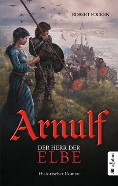 Arnulf. Der Herr der Elbe (eBook, ePUB) - Focken, Robert