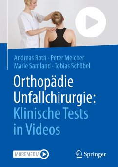 Orthopädie Unfallchirurgie: Klinische Tests in Videos - Roth, Andreas;Melcher, Peter;Samland, Marie