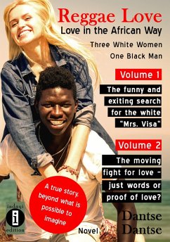 Reggae Love Love in Africa Three White Women, One Black Man PART ONE + TWO (eBook, ePUB) - Dantse, Dantse
