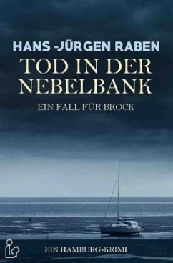 TOD IN DER NEBELBANK - EIN FALL FÜR BROCK - Raben, Hans-Jürgen